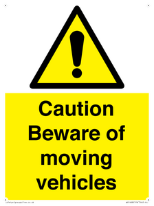 Caution Beware moving vehicles